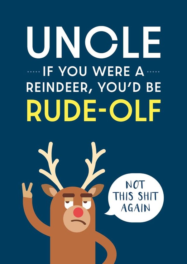 Funny Christmas Card - Uncle - Rude-Olf created by Cookie Design