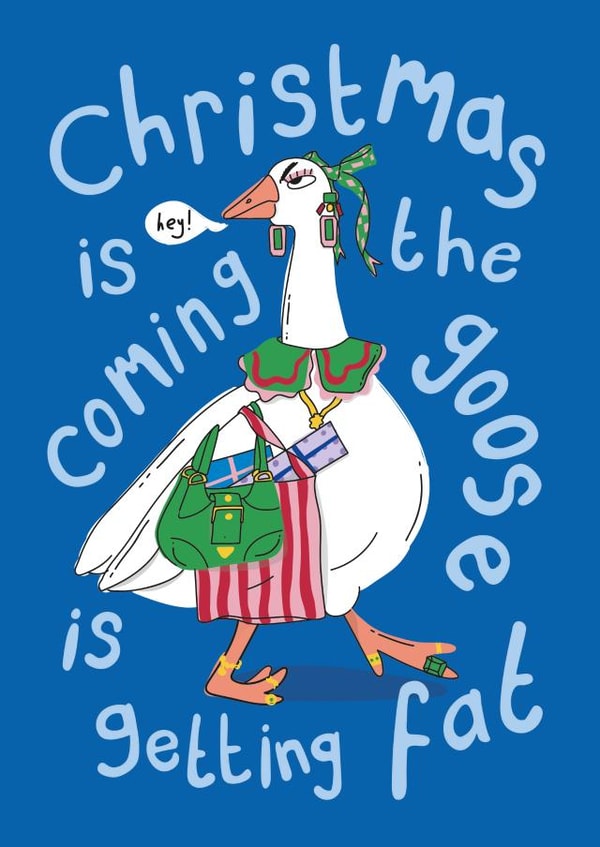 Funny Christmas Card - Goose Is Getting Fat created by Eat the Moon