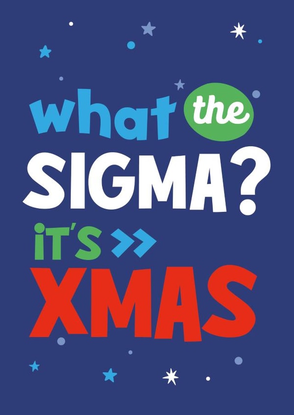 What the Sigma it's Christmas Funny christmas card created by Percy & Pearl