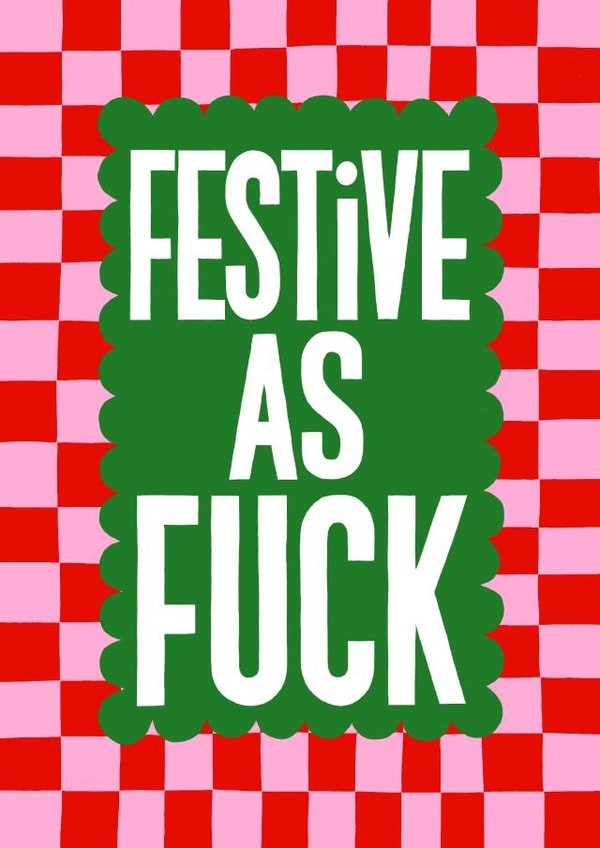 Festive As Fuck Christmas Card - Rude & Cheeky - Typography - Geometric - Sweary created by Nicola Watson