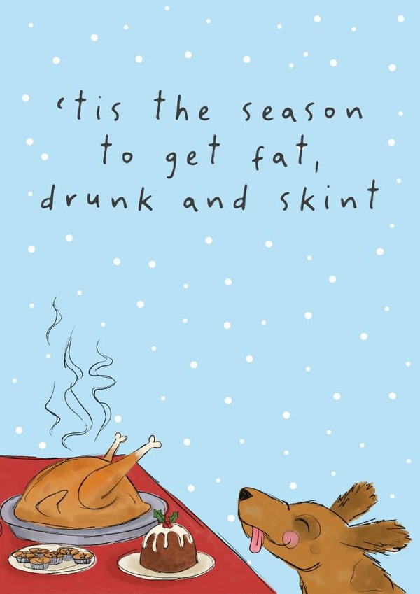 Cute Christmas Card - Dog - Fat, Drunk And Skint created by Dandelion Stationery