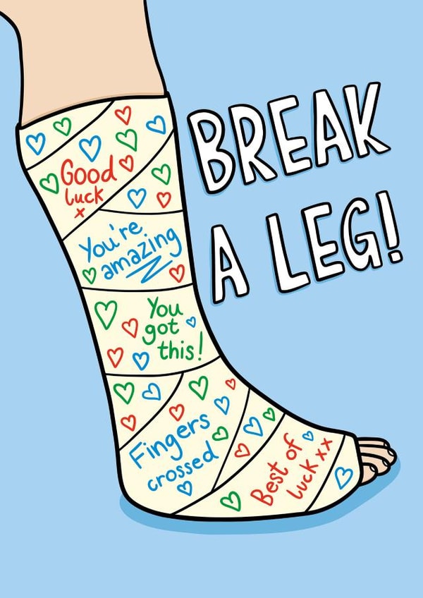 Cute Good Luck Card - Break a Leg - You Got This created by TeePee Creations