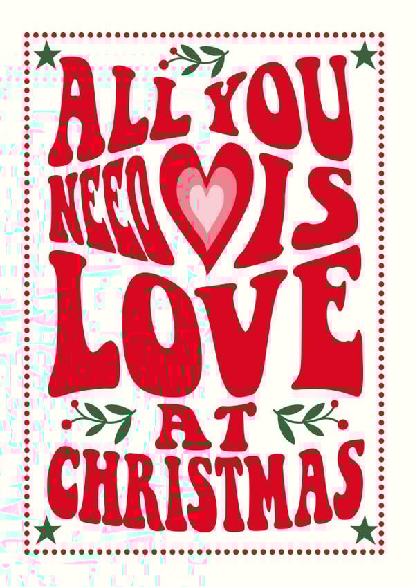 Modern Christmas Card - All You Need Is Love created by Cloud Cuckoo Design