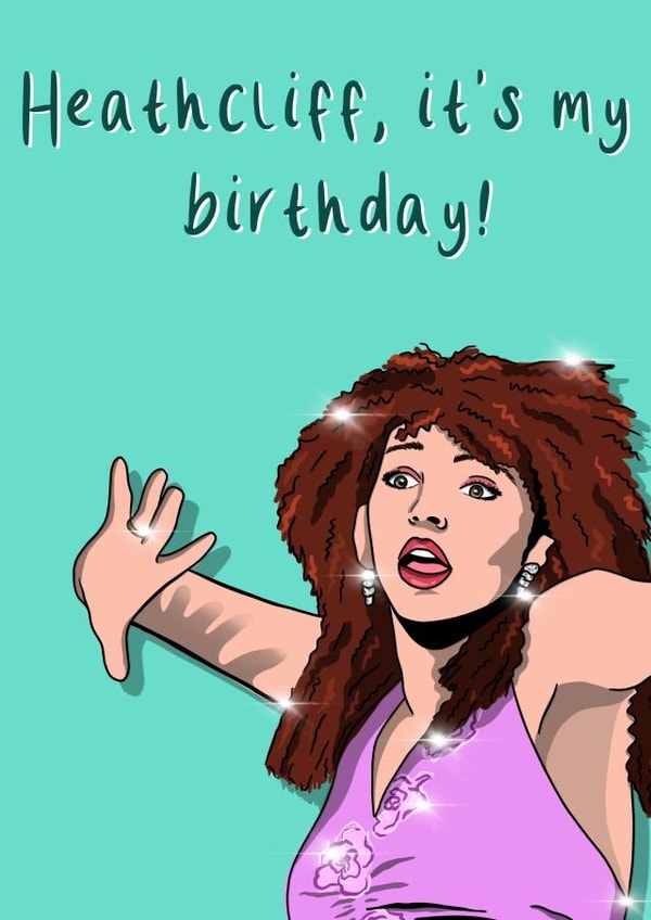 Funny Birthday Card - Kate Bush - Heathcliff created by Katie Glover Graphics