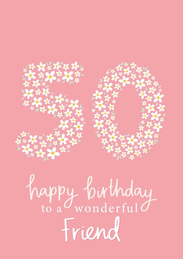 Pretty 50th Birthday Card - For a Wonderful Friend - Flowers created by Fliss Muir