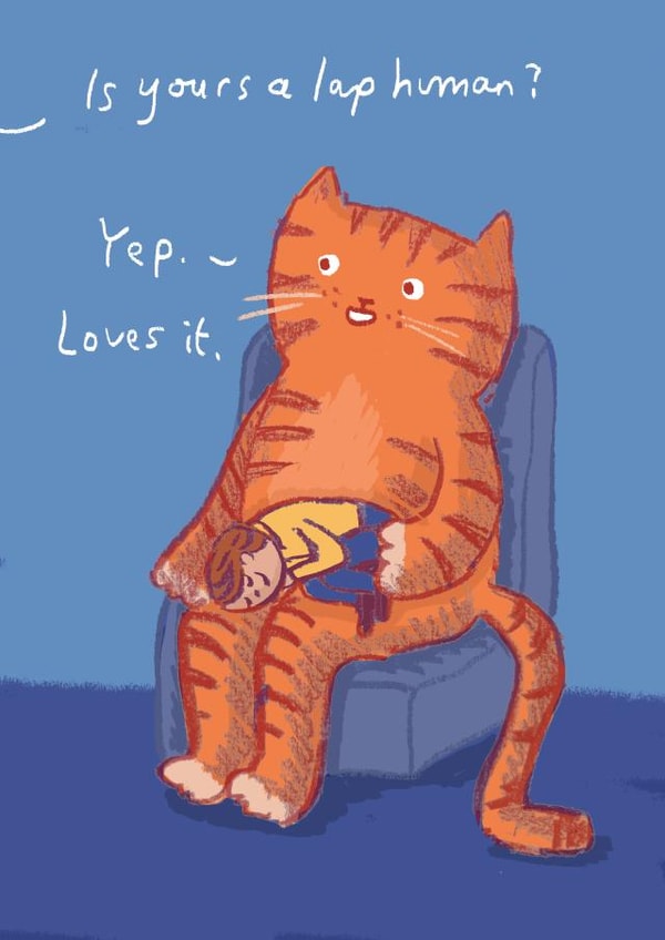 Funny Just Because Card - Cat - Lap Human created by Sarah Ray