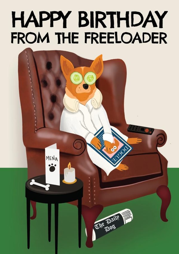 Funny Birthday Card - From The Dog - Freeloader created by AbiGoLucky