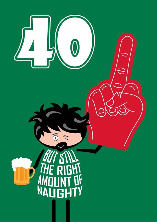Funny Birthday Card - 40th - Right Side Of Naughty created by Versed Aid