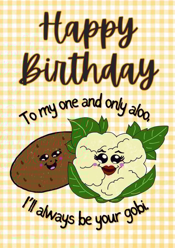 Cute Birthday Card - Indian Food - Aloo To My Gobi created by Sukhi Writes Stuff