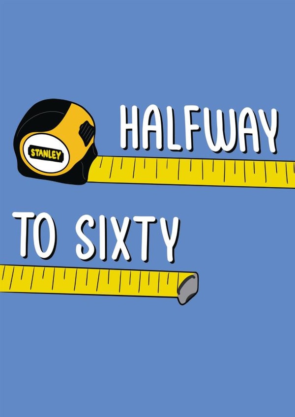 Funny 30th Birthday Card - Halfway To Sixty - Measuring Tape created by Stuck Shop Gifts