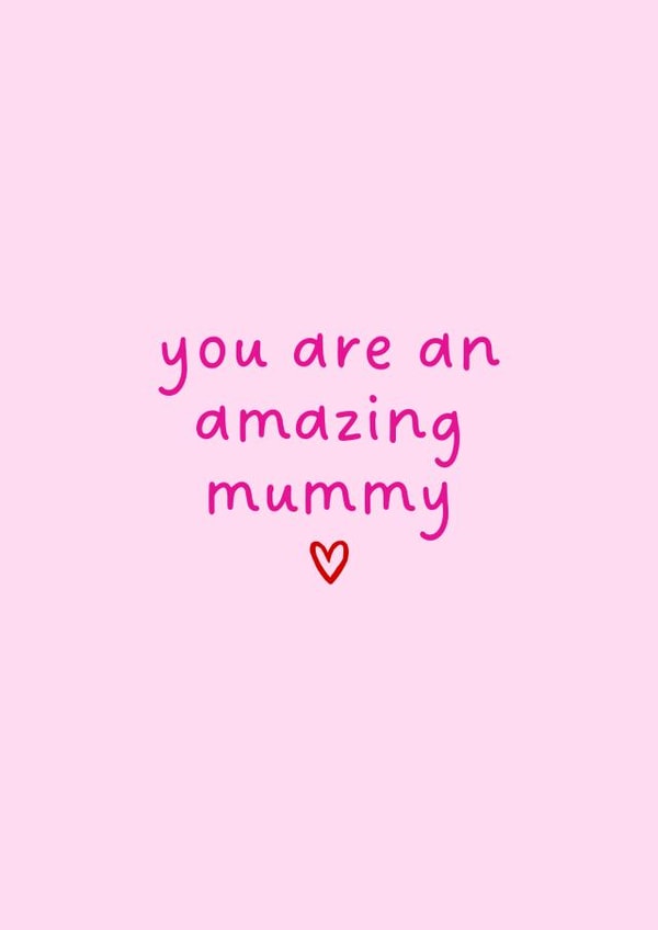 Cute Mother's Day/New Baby Card - You Are An Amazing Mummy - Heart created by Amy (Hedgecards)