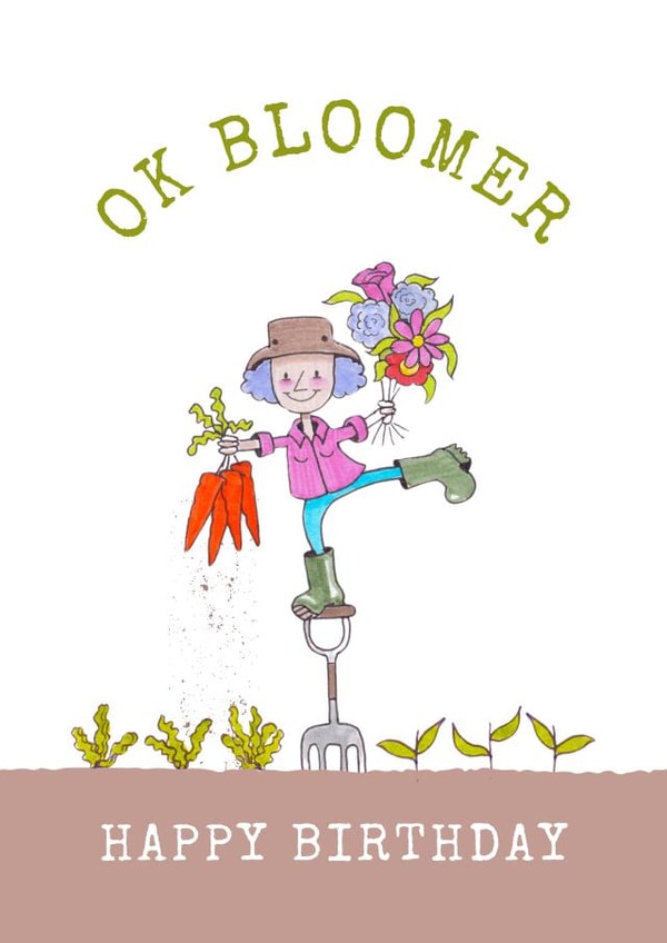 Cute birthday card for a gardening girl - OK BLOOMER created by Mel Barren