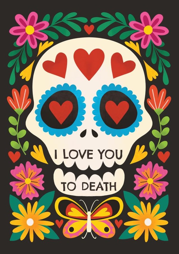 Arty Valentine's Day Card - Sugar Skull - Love You To Death created by AbiGoLucky