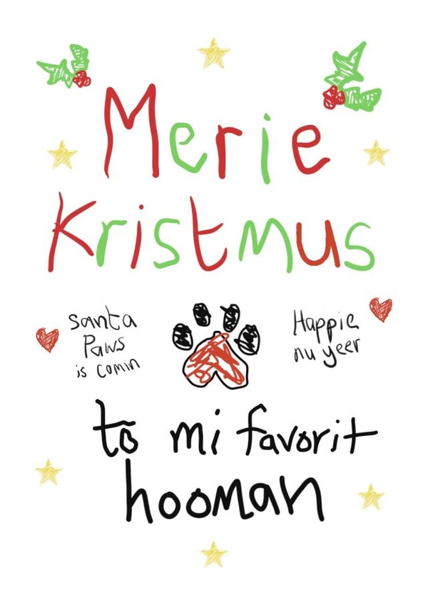 Funny Christmas Card from Pet, Cat or Dog - Merie Kristmas to Mi Favorit Hooman created by Pip & Elwood
