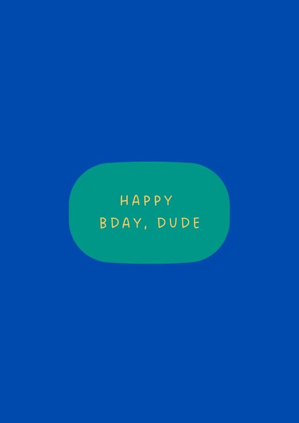 Modern Birthday Card - For Him - Happy Bday, Dude created by THIS AND THAT