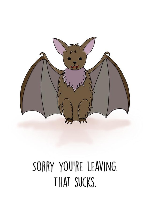 Cute Leaving Card - Sorry You're Leaving - Bat created by the Kitten and the Bear