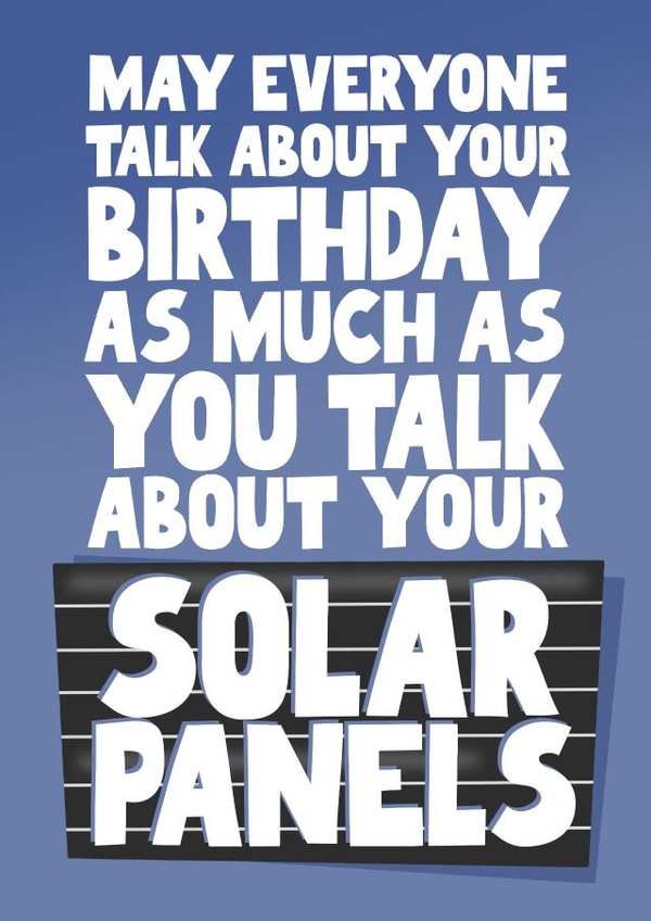 Fun Birthday Card - For Him - Solar Panels created by Pickled Prints
