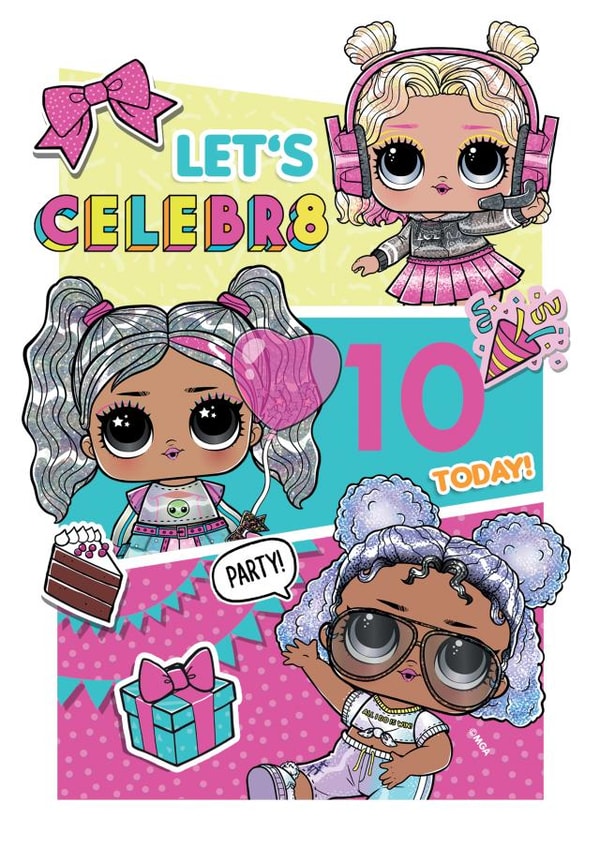 LOL Surprise Dolls Birthday Card – Let's Celebr8 for 10th Birthday! created by Danilo