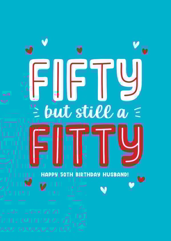 Cute Birthday Card - 50th - Husband - Still A Fitty created by Lucy Marie Design
