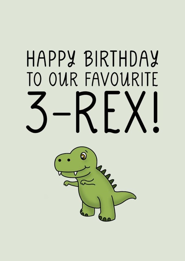 Cute Birthday Card - 3rd - T-Rex created by Goldie & Wilder