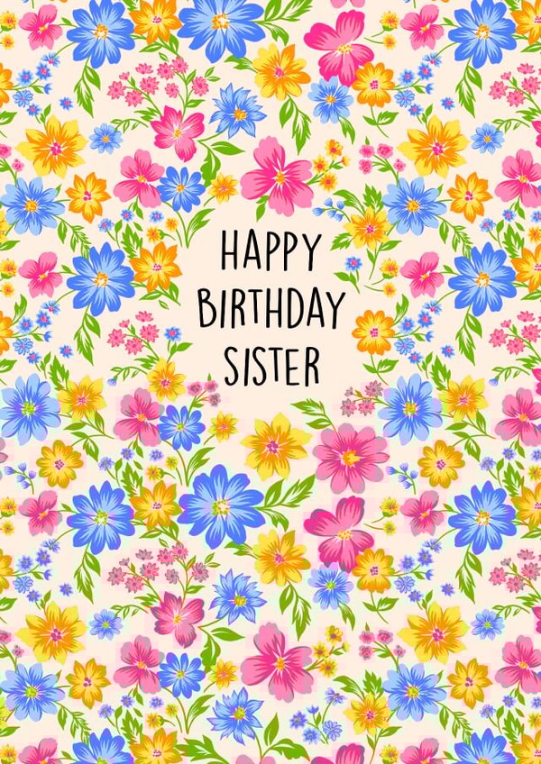 Pretty Birthday Card - For Sister - Flowers created by Poppy & Mabel 