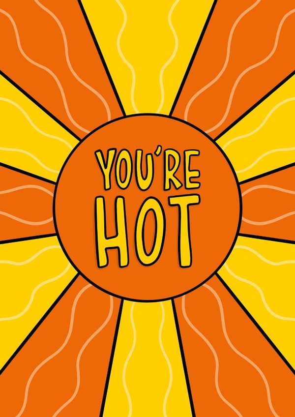 Cute Valentine's Day/Anniversary Card - You're Hot - Sun created by TeePee Creations