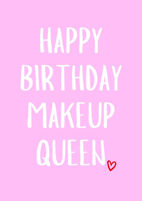 Cute Birthday Card - For Her - Makeup Queen created by Amy (Hedgecards)