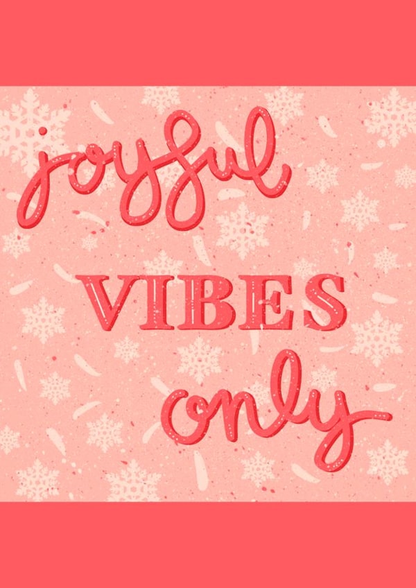 Joyful vibes only this Christmas, for anyone created by ThriceAsNiceArt