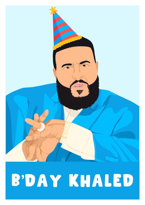 Funny Birthday Card - DJ Khaled - B'day Khaled created by Pink Peach Cards