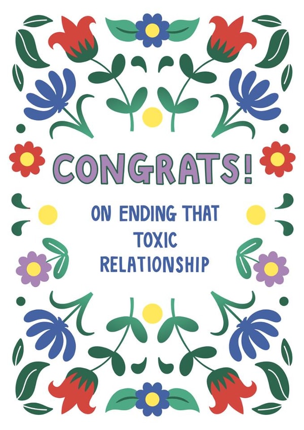 Cute Congratulations Card - Ending Toxic Relationship - Flowers created by Little Art