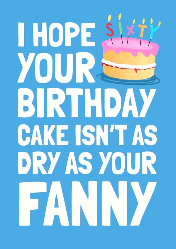 Rude Birthday Card - 60th - Dry Birthday Cake created by Running with Scissors