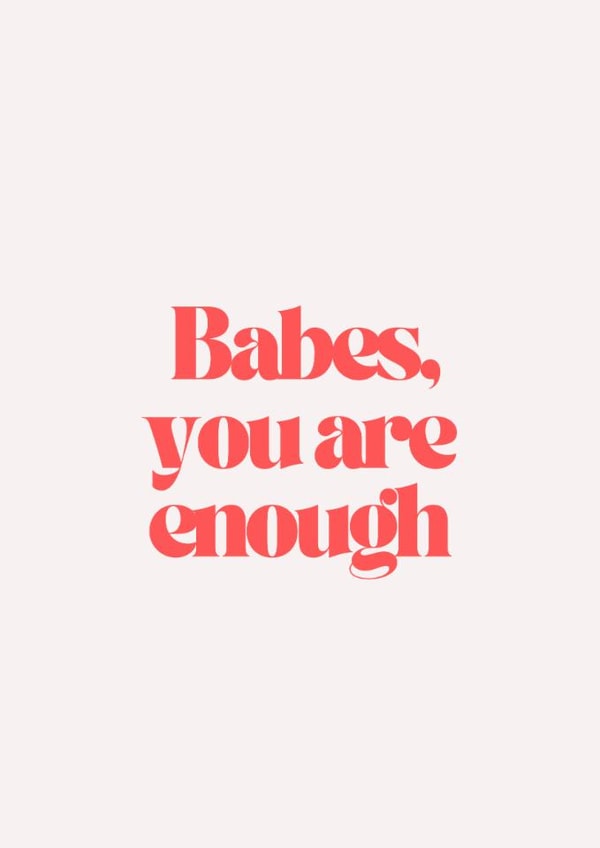 Fun Just Because Card - Babes, You Are Enough - Positivity created by Sunnie Love Co.