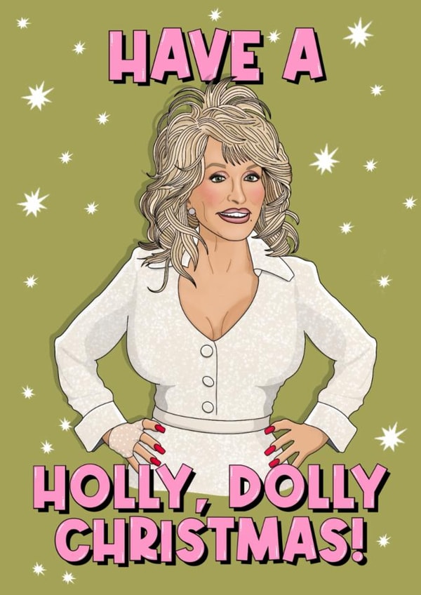 Dolly Parton Christmas Card - Have A Holly, Dolly Christmas created by Ditsy Cow