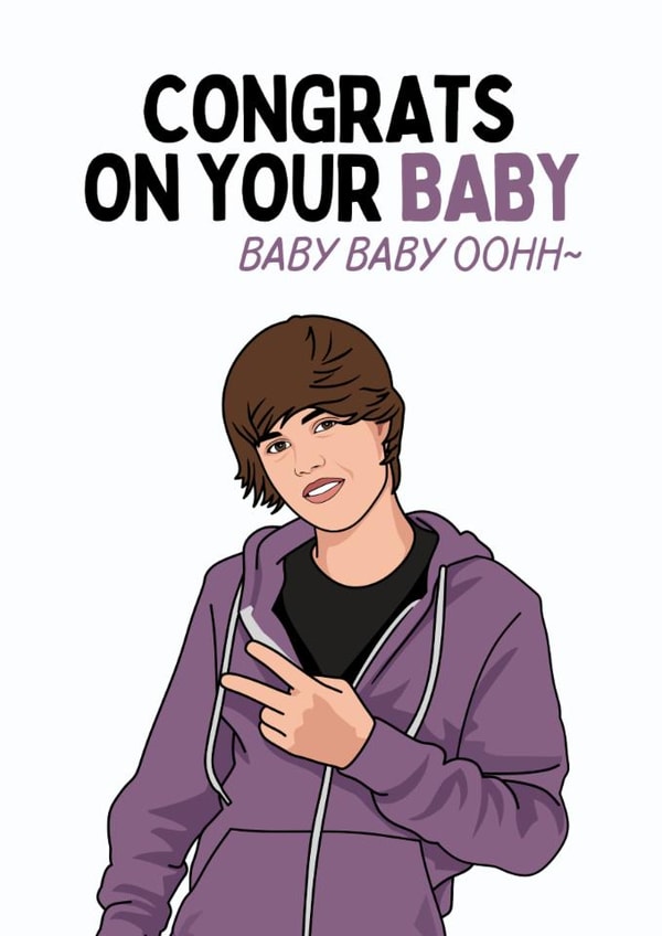 Funny New Baby Card - Justin Bieber - Baby Baby Baby created by Sundiva Designs