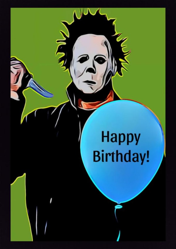 Michael Myers Birthday Card created by M@ebryCards