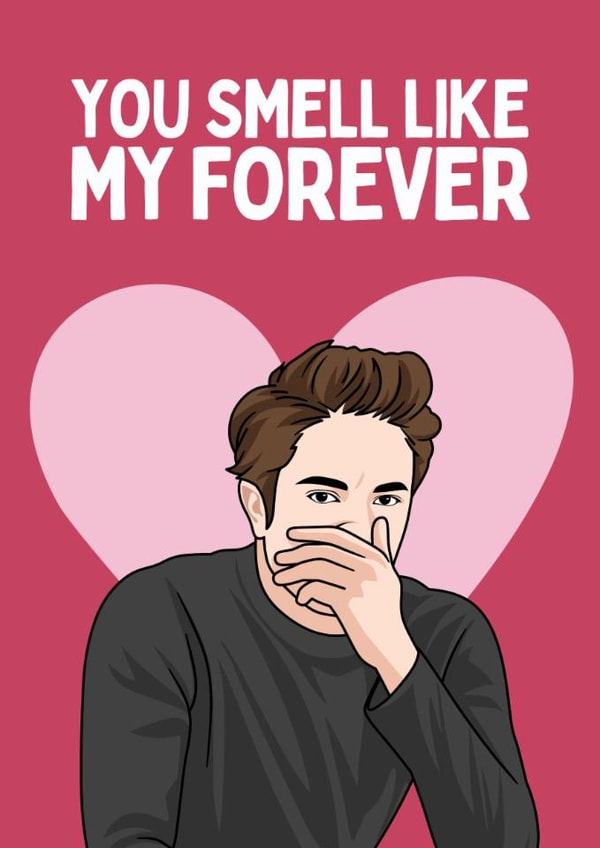 Funny Love Card - Edward Cullen Twilight Saga - You Smell created by Sundiva Designs