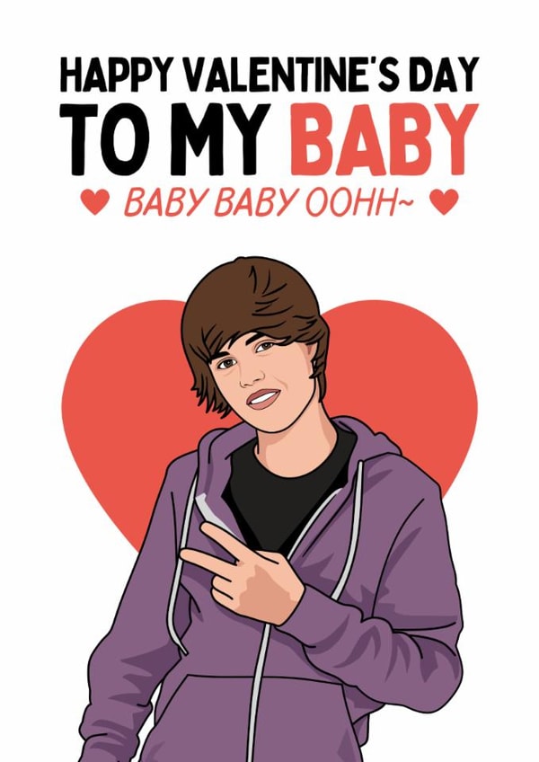 Funny Valentine's Day Card - Justin Bieber - Baby Baby Oohh created by Sundiva Designs