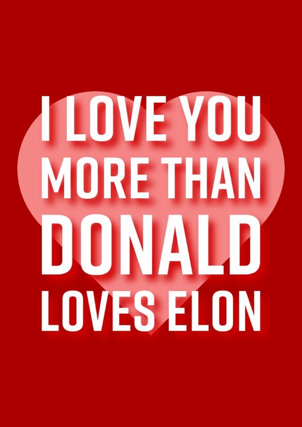 Funny Valentine's Day Card - Donald Trump - Elon Musk created by PEA GREEN PRINTS