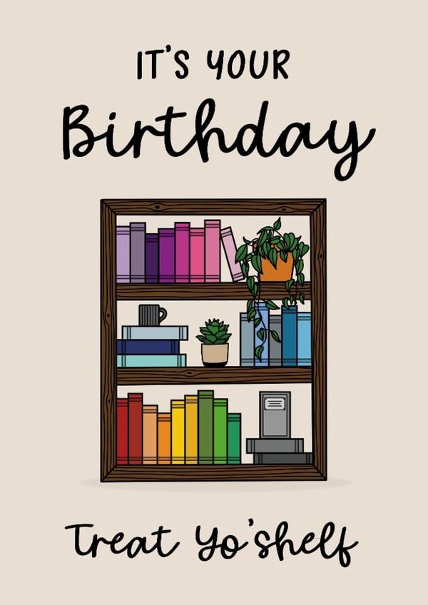 Cute Birthday Card - Books - Treat Yo' Shelf created by Perry-Cuff Designs