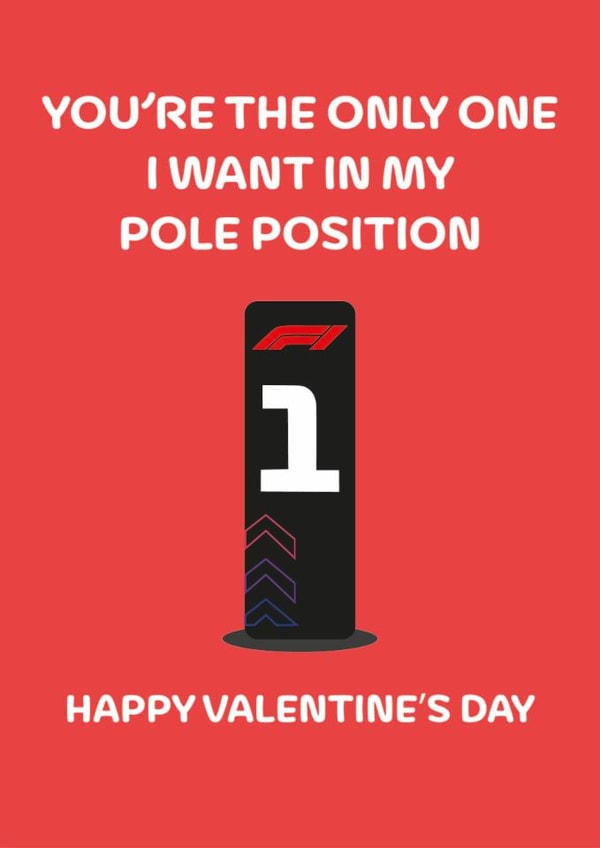 Funny Valentines Day Card - Pole Position - F1 created by Dylan Sian Design