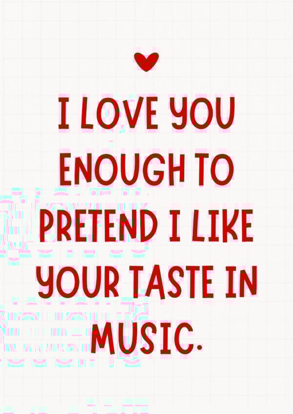 Funny Valentine's Day Card - I Like Your Taste In Music - Heart created by Sundiva Designs