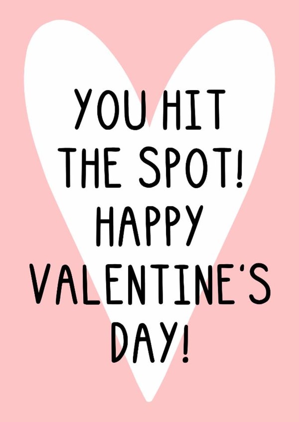 Funny Valentine's Card - You Hit the Spot! - Heart created by OhJaye