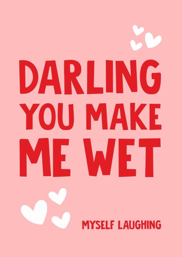 Funny Valentines Card - Wet Myself Laughing created by Atwood & Atwood