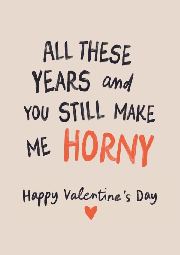 Funny Valentine's Day Card - Still Make Me Horny created by Sweetlove Press