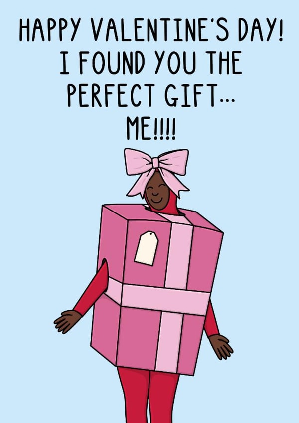 Funny Valentine's Card - The Perfect Gift - Me! created by OhJaye