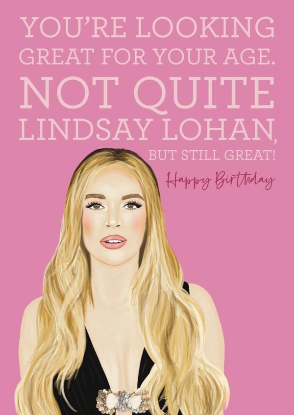 Funny Birthday Card - Lindsay Lohan created by Choo Choo 