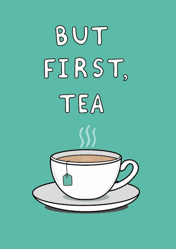 Cute Love And Friendship Card - But First, Tea created by That Little Map Shop