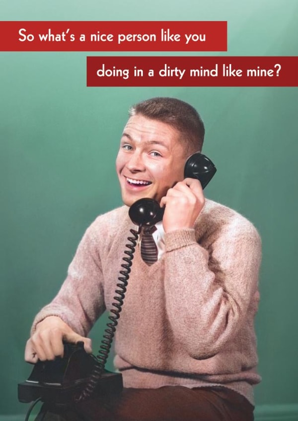 Funny Valentine's Card - Nice Person - Dirty Mind Like Mine created by Quitting Hollywood