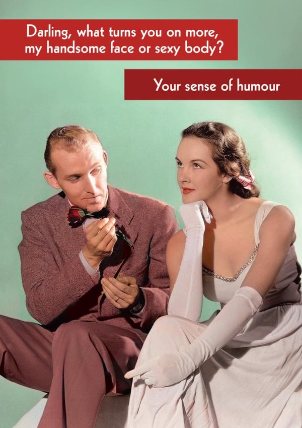 Funny Valentine's Card - What Turns You On More? - Your Sense Of Humour created by Quitting Hollywood