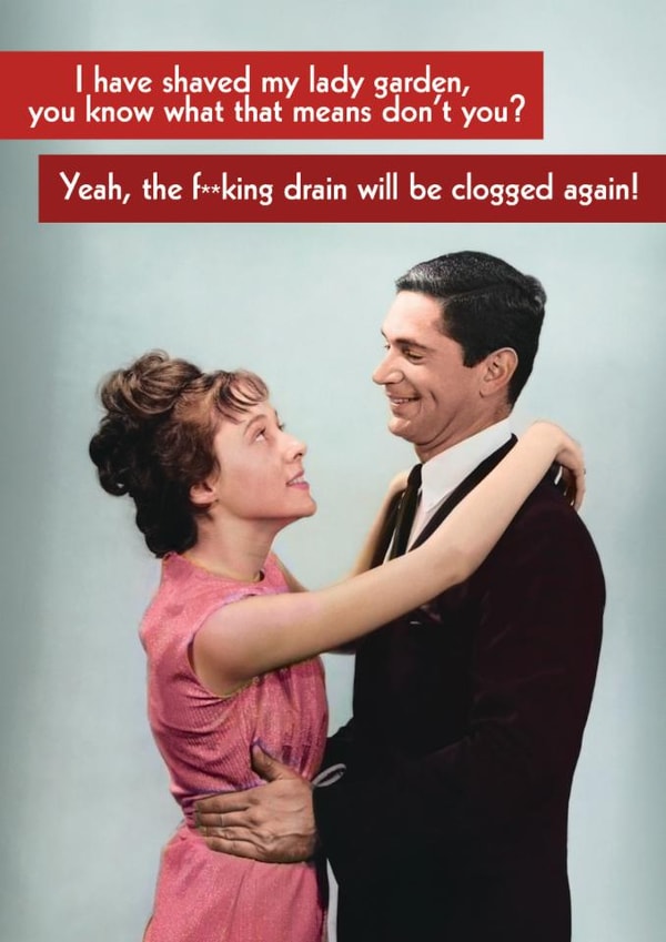Funny Valentine's Card - Shaved Lady Garden - Drain Clogged created by Quitting Hollywood